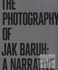 The Photography of Jak Baruh: A Narrative