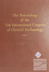 The Proceedings of the 10. International Congress of Classical Archaeology Vol.2 (Ciltli)