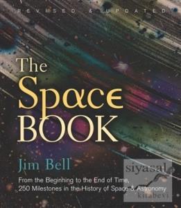 The Space Book Revised and Updated: From the Beginning to the End of Time, 250 Milestones in the History of Space Astronomy (Ciltli)