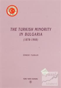 The Turkish Minority in Bulgaria (1878 - 1908)