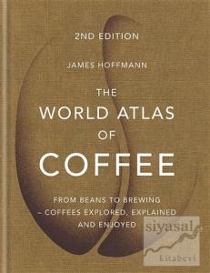 The World Atlas of Coffee (Ciltli)