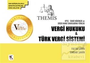 Themis KPSS - İdari Hakimlik ve Diğer Kamu Sınavlarına Yönelik Vergi Hukuku ve Türk Vergi Sistemi (Ciltli)