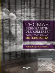 Thomas Bernhard “Der Kulterer” Adlı Yapıtında Heterotopya