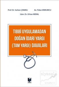 Tıbbi Uygulamadan Doğan İdari Yargı (Tam Yargı) Davaları