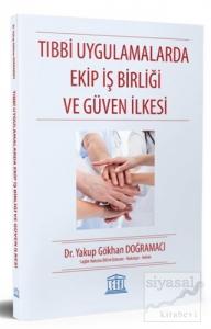 Tıbbi Uygulamalarda Ekip İş Birliği ve Güven İlkesi