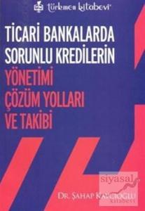 Ticari Bankalarda Sorunlu Kredilerin Yönetimi Çözüm Yolları ve Takibi