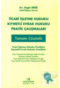 Ticari İşletme Hukuku Kıymetli Evrak Hukuku Pratik Çalışmaları (Ciltli)
