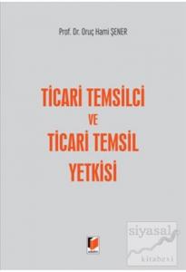 Ticari Temsilci ve Ticari Temsil Yetkisi (Ciltli)