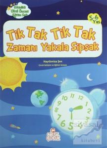 Tik Tak Tik Tak Zamanı Yakala Şipşak
