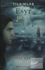 Tılsımlar - Esyr Gaia - Esyr Uran