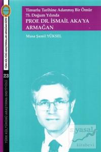 Timurlu Tarihine Adanmış Bir Ömür 75. Doğum Yılında