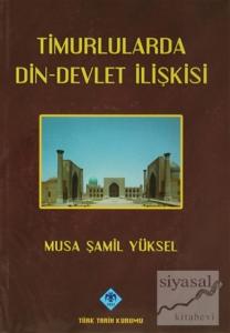 Timurlularda Din-Devlet İlişkisi (Ciltli)
