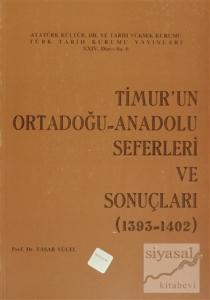 Timur'un Ortadoğu- Anadolu Seferleri ve Sonuçları (1393-1402)
