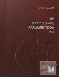 TİP (Türkiye İşçi Partisi) Parlamentoda 3. Cilt