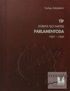 TİP (Türkiye İşçi Partisi) Parlamentoda 4. Cilt