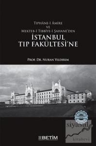 Tıphane-i Amire ve Mekteb-i Tıbbiye-i Şahane'den İstanbul Tıp Fakültesi'ne