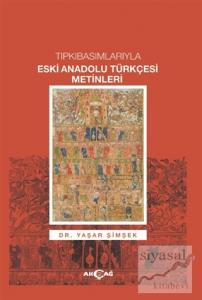 Tıpkıbasımlarıyla Eski Anadolu Türkçesi Metinleri