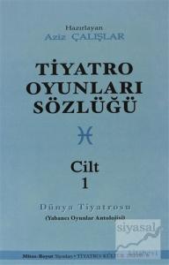 Tiyatro Oyunları Sözlüğü Cilt: 1