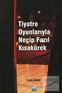 Tiyatro Oyunlarıyla Necip Fazıl Kısakürek
