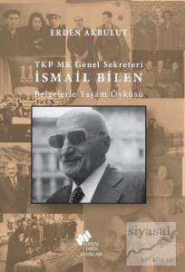 TKP MK Genel Sekreteri İsmail Bilen