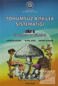 Tohumsuz Bitkiler Sistematiği Cilt: 2 - Mantarlar ve Likenler