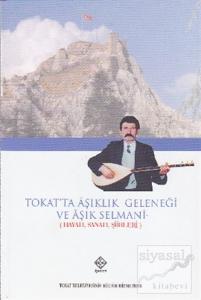 Tokat'ta Aşıklık Geleneği ve Aşık Selmani