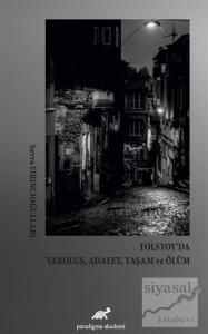 Tolstoy'da Varoluş, Adalet, Yaşam ve Ölüm
