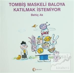 Tombiş Maskeli Baloya Katılmak İstemiyor