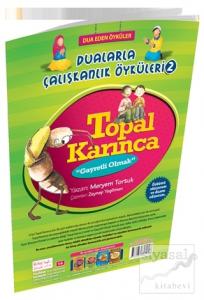 Topal Karınca - Gayretli Olmak / Dualarla Çalışkanlık Öyküleri 2