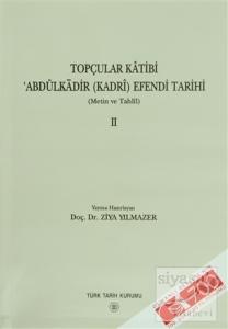 Topçular Katibi Abdülkadir (Kadri) Efendi Tarihi 2. Cilt