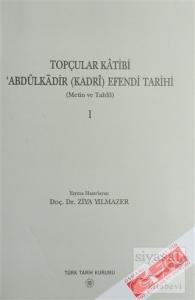 Topçular Katibi Abdülkadir (Kadri) Efendi Tarihi