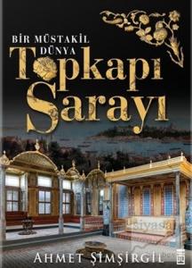 Topkapı Sarayı - Bir Müstakil Dünya (Ciltli)