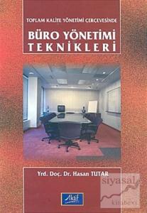Toplam Kalite Yönetimi Çerçevesinde Büro Yönetimi Teknikleri