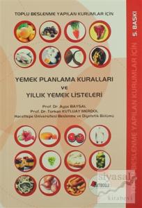 Toplu Beslenme Yapılan Kurumlar İçin Yemek Planlama Kuralları ve Yıllık Yemek Listeleri