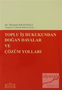 Toplu İş Hukukundan Doğan Davalar ve Çözüm Yolları