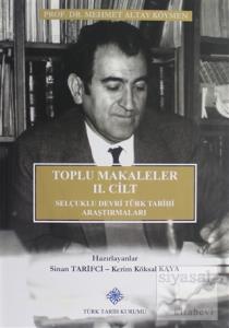 Toplu Makaleler 2. Cilt Selçuklu Devri Türk Tarihi Araştırmaları (Ciltli) Toplu Makaleler 2. Cilt Selçuklu Devri Türk Tarihi Araştırmaları (Ciltli)
