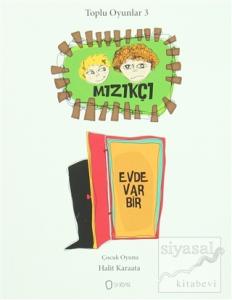 Toplu Oyunlar 3 - Mızıkçı / Evde Biri Var