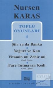 Toplu Oyunları 1 Şiir ya da Banka / Yoğurt ve Kan /  Vitamin mi Zehir mi? / Fare Tutmayan Kedi
