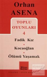 Toplu Oyunları 4 / Fadik Kız - Kocaoğlan - Ölümü Yaşamak