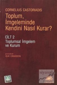 Toplum, İmgeleminde Kendini Nasıl Kurar?