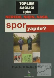 Toplum Sağlığı İçin Nerede, Niçin, Nasıl Spor Yapılır?