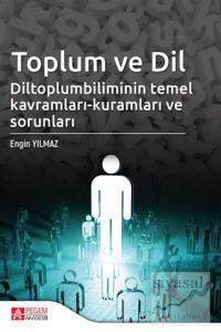 Toplum ve Dil Diltoplumbilimin Temel Kavramları-Kuramları ve Sorunları