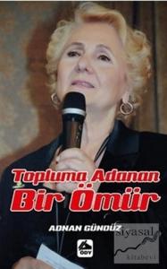 Topluma Adanan Bir Ömür