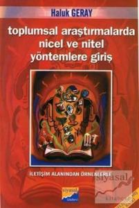 Toplumsal Araştırmalarda Nicel ve Nitel Yöntemlere Giriş İletişim Alanından Örneklerle