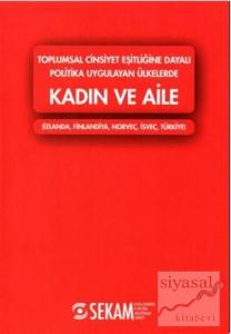 Toplumsal Cinsiyet Eşitliğine Dayalı Politika Uygulayan Ülkelerde Kadın ve Aile