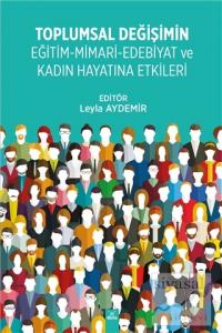 Toplumsal Değişimin Eğitim - Mimari - Edebiyat ve Kadın Hayatına Etkileri