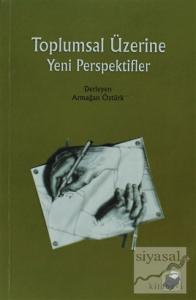 Toplumsal Üzerine Yeni Perspektifler