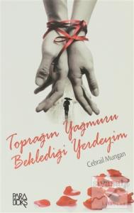 Toprağın Yağmuru Beklediği Yerdeyim Toprağın Yağmuru Beklediği Yerdeyim