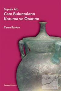 Toprak Altı Cam Buluntuların Koruma ve Onarımı