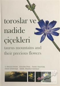 Toroslar ve Nadide Çiçekleri - Taurus Mountains and Their Precious Flowers (Ciltli)
